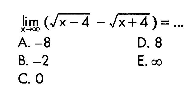 lim x->tak hingga (akar(x-4)-akar(x+4)=...