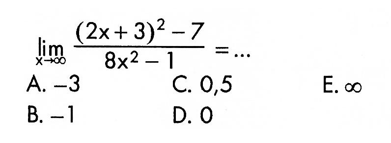 lim  x ->tak hingga ((2x+3)^2-7)/(8x^2-1)=....