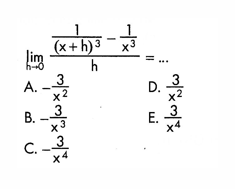 limit h->0 ((1/(x+h)^3)-(1/x^3))/h=...