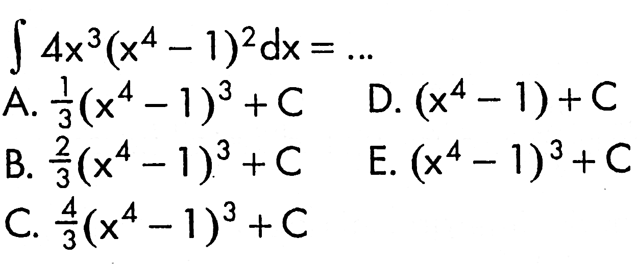 integral  4x^3(x^4-1)^2 dx=....