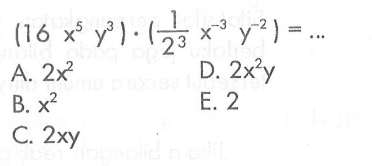 (16x^5 y^3) . (1/2^3 x^(-3) y^(-2)) = ...