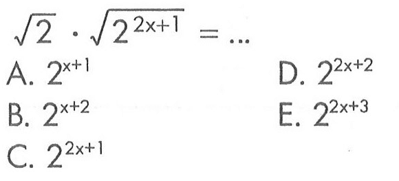 akar(2) . akar(2^2x +1) = ...