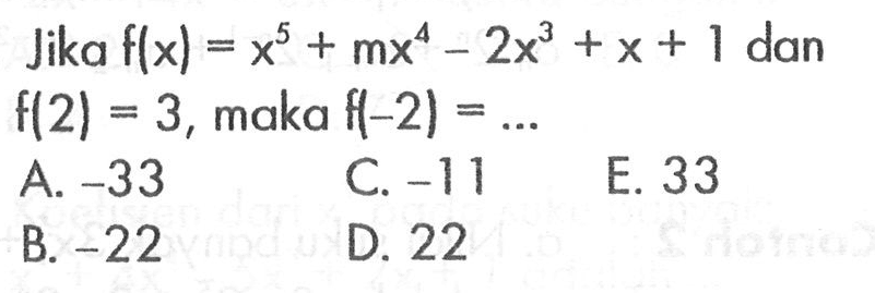 Jika f(x)=x^5+mx^4-2x^3+x+1 dan f(2)=3, maka f(-2)=..