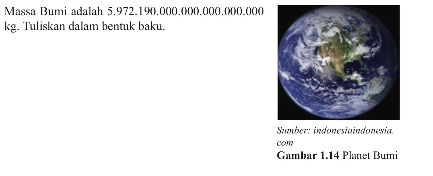Massa Bumi adalah 5.972.190.000.000.000.000.000 kg. Tuliskan dalam bentuk baku.