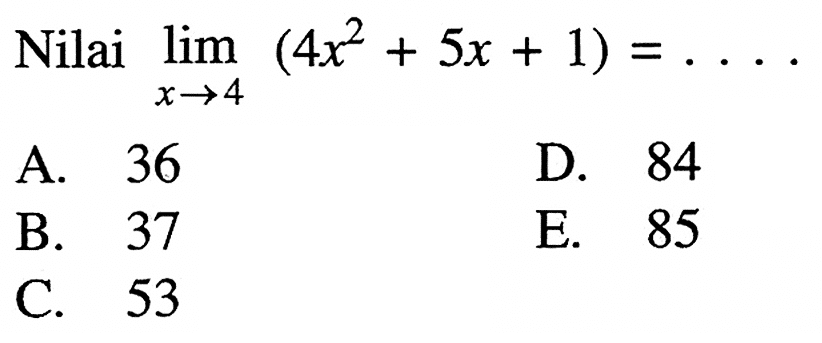 Nilai lim x->4 (4x^2+5x+1)=