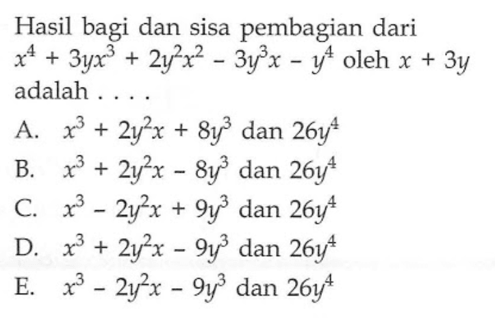 Hasil bagi dan sisa pembagian dari x^4+3yx^3+2y^2 x^2-3y^3 x-y^4 oleh x+3y adalah ....