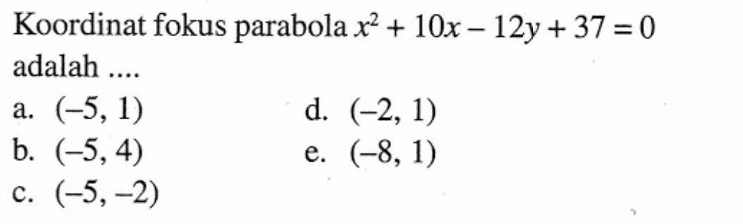 Koordinat fokus parabola x^2-12y +37 =0 adalah