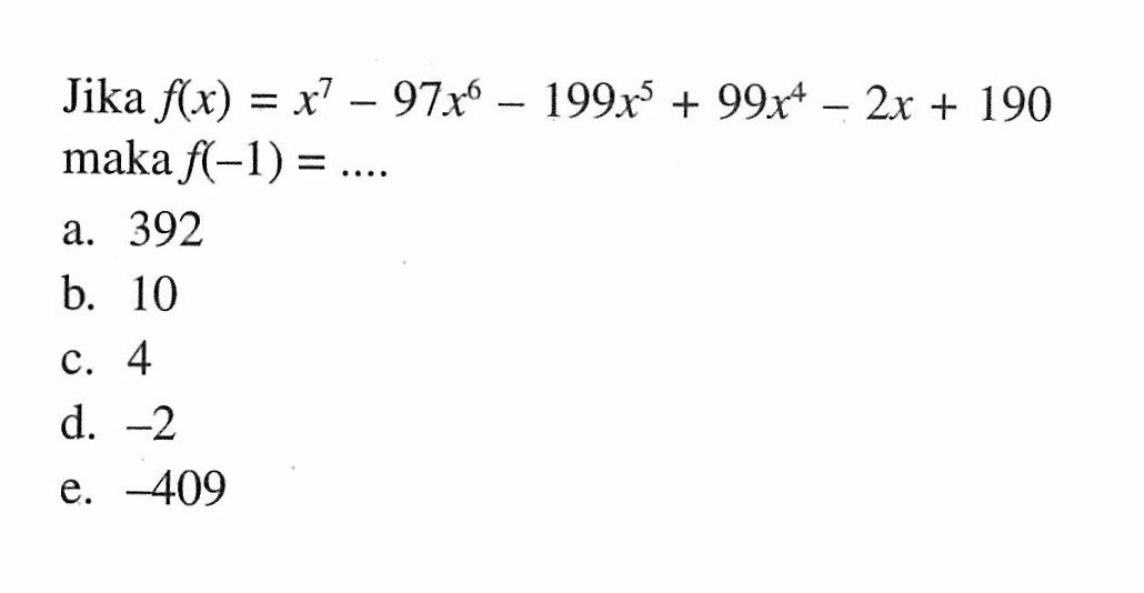 Jika f(x) = x7-97x^6-199x^5+99x^4-2x + 190 maka f(-1) =