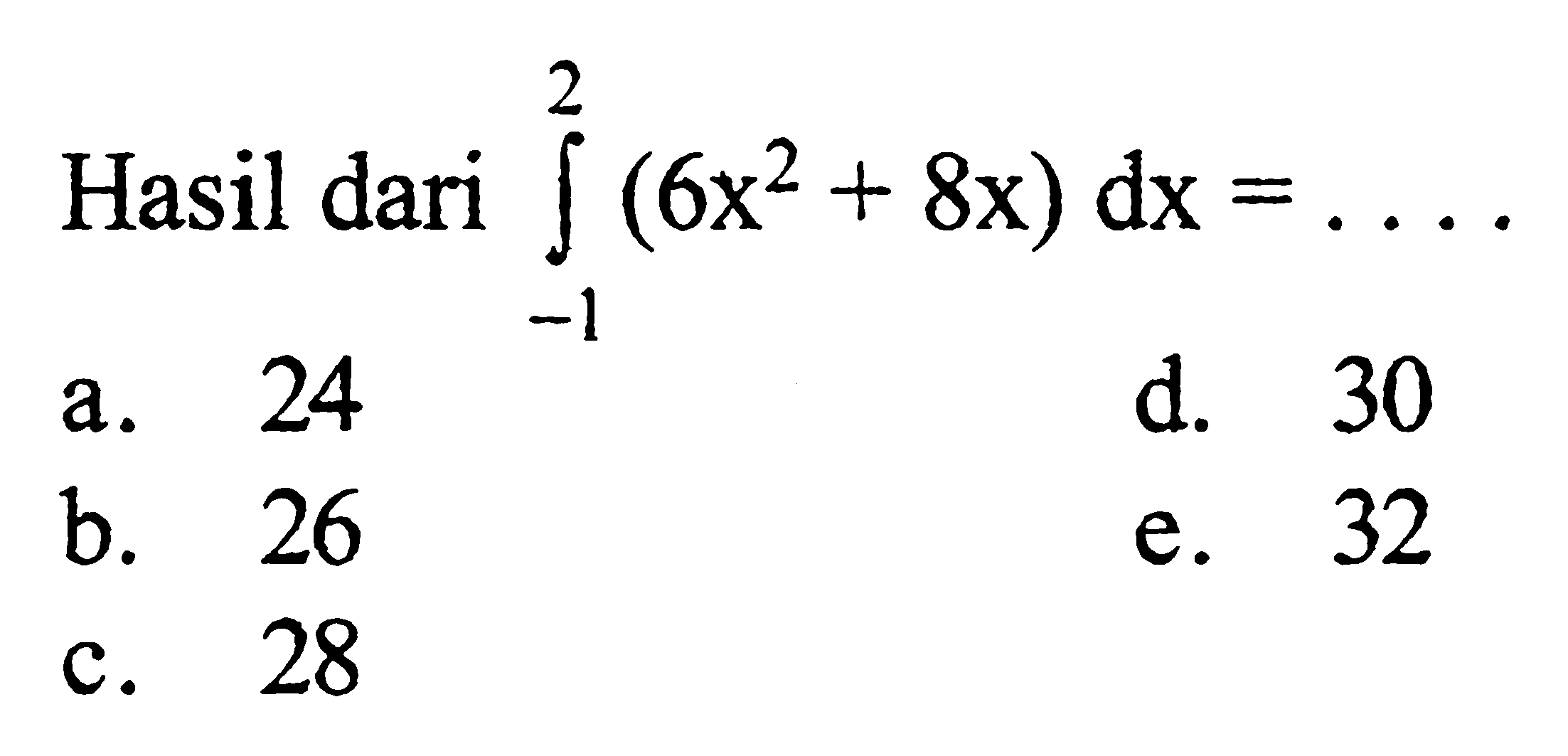 Hasil dari integral -1 2 (6x^2+8x) dx=...