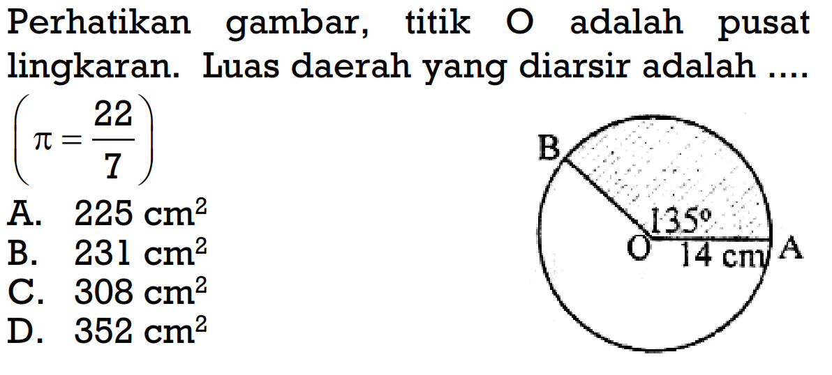 Perhatikan gambar, titik O adalah pusat lingkaran. Luas daerah yang diarsir adalah ....  (pi=22/7)
