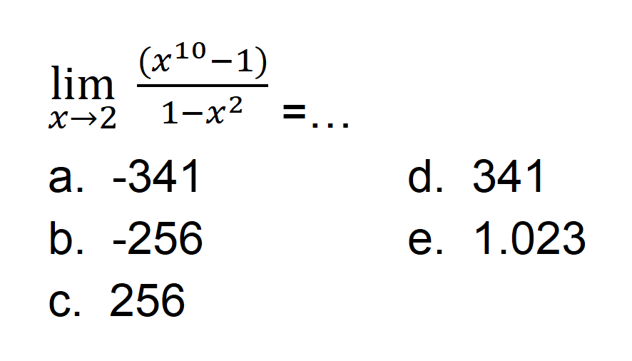 lim x -> 2 (x^10-1)/(1-x^2)=....