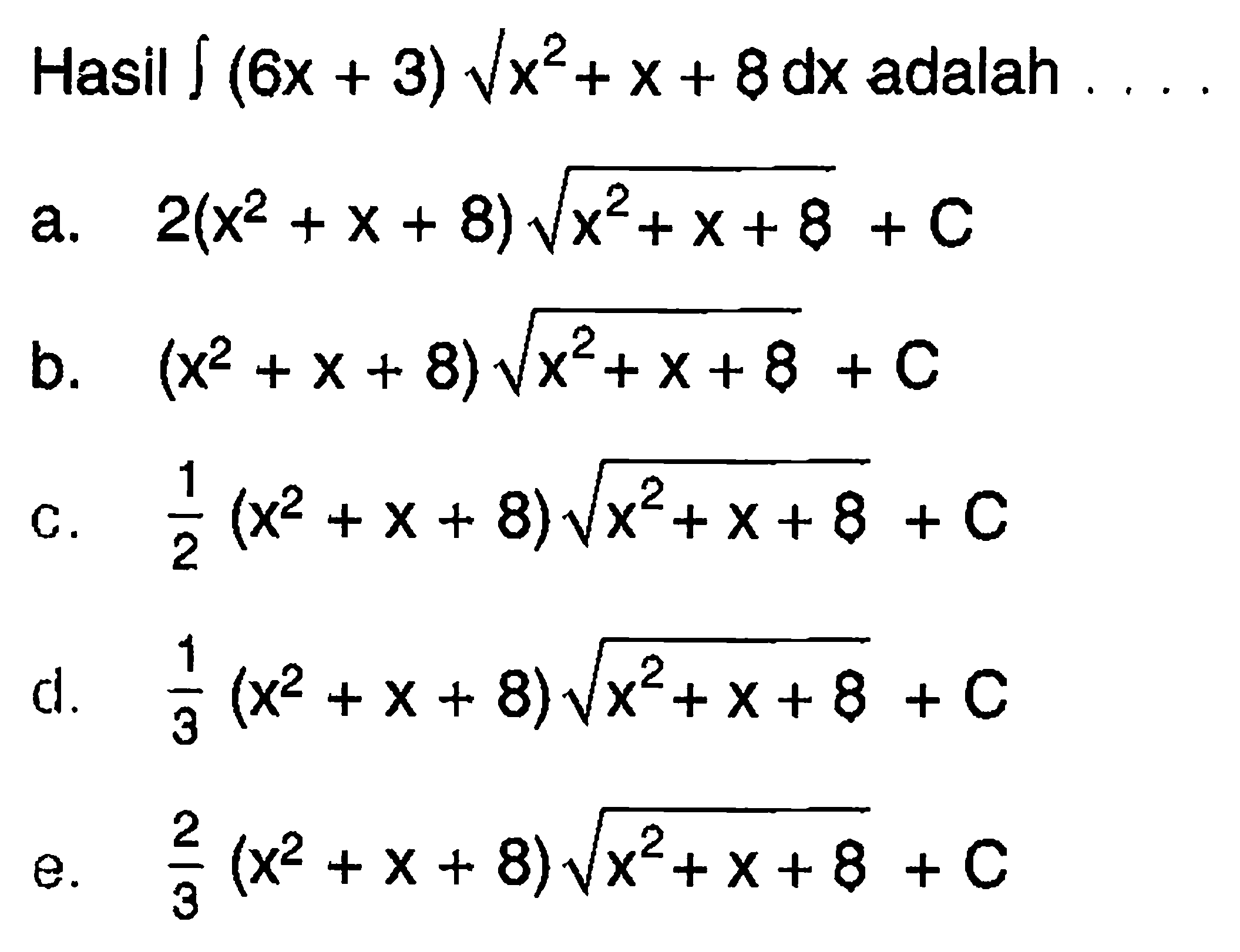 Hasil  integral (6x+3) akar(x^2+x+8) dx adalah ...
