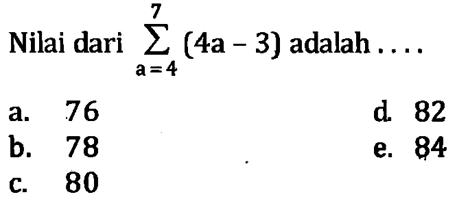 Nilai dari sigma a=4 7 (4a - 3) adalah