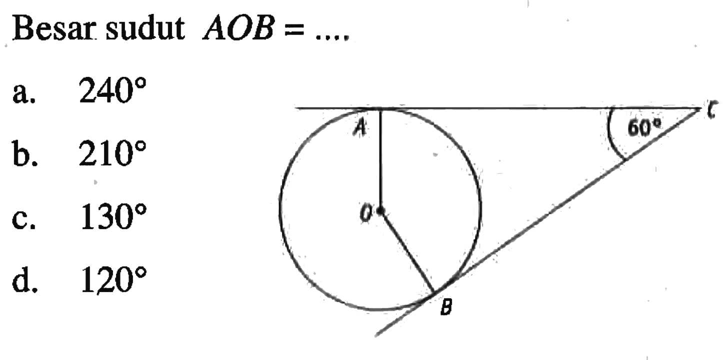 Besar sudut AOB=... 60 a. 240 b. 210 c. 130 d. 120