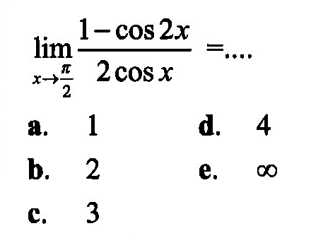 lim x->pi/2 (1-cos(2x))/(2cos x)=....
