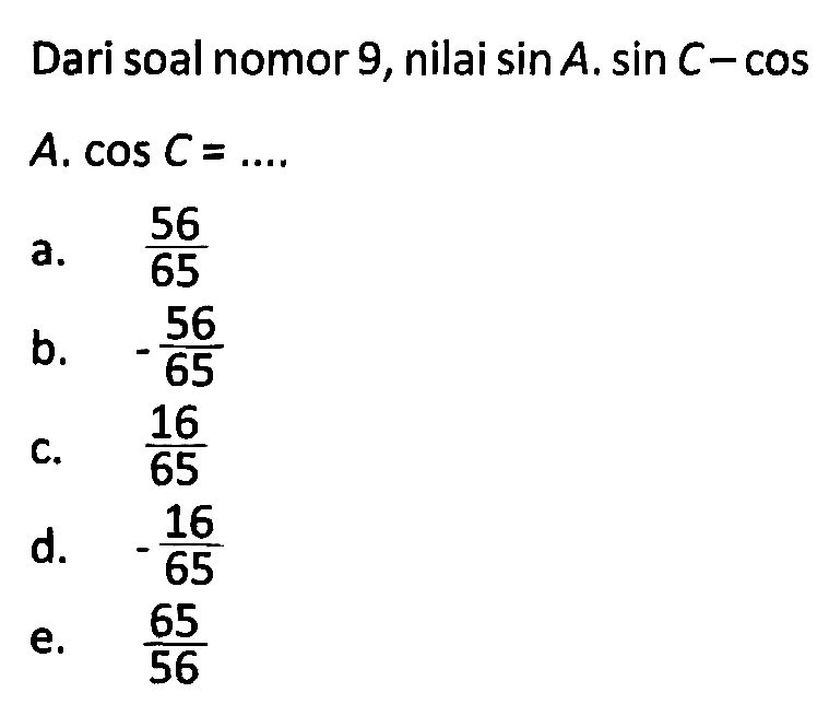 Dari soal nomor 9, nilai sin A . sin C-cosA. cos C= ....