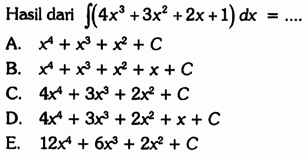 Hasil dari integral (4x^3+3x^2+2x+1) dx=.... 