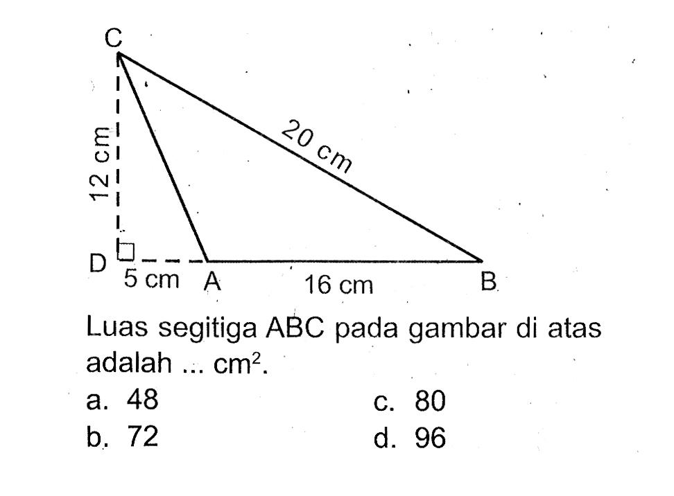 C 12cm 20cm D 5cm A 18cm B. Luas segitiga ABC pada gambar di atas adalah ...  cm^2 .