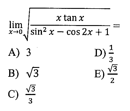 lim x -> 0 akar(x tan x/sin^2 x-cos 2x + 1)=...