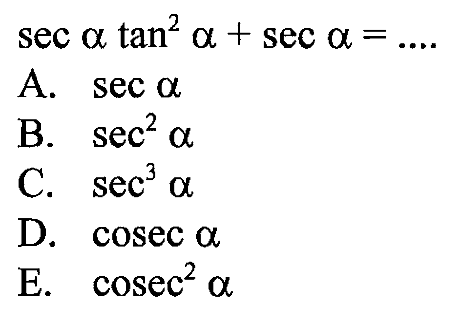 sec a tan^2 a+sec a=....