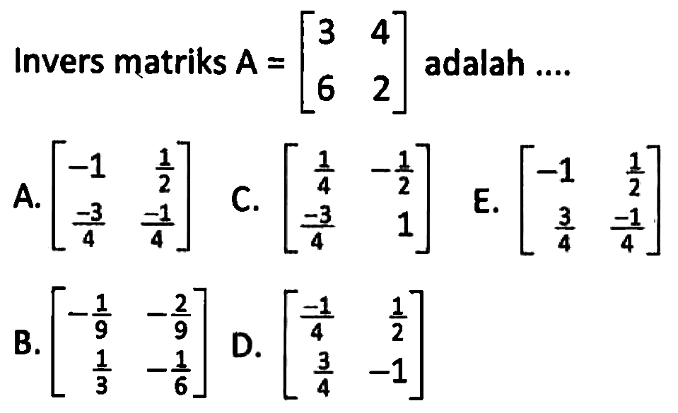 Invers matriks A = [3 4 6 2] adalah =