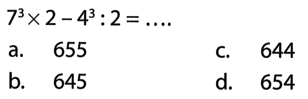7^3x 2- 4^3 : 2 = ....