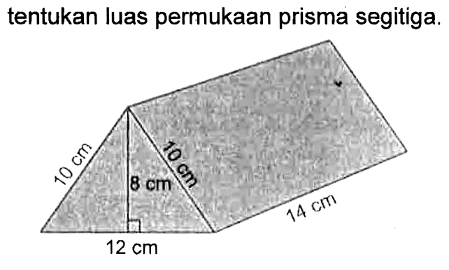 tentukan luas permukaan prisma segitiga.