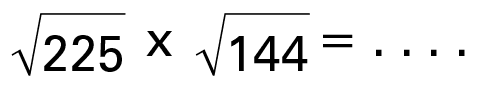akar(225) X akar(144) = ...
