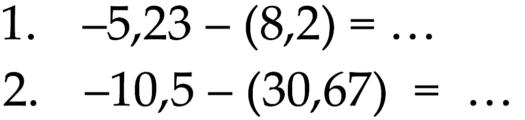 1. -5,23 - (8,2) = ... 2. -10,5 - (30,67)
