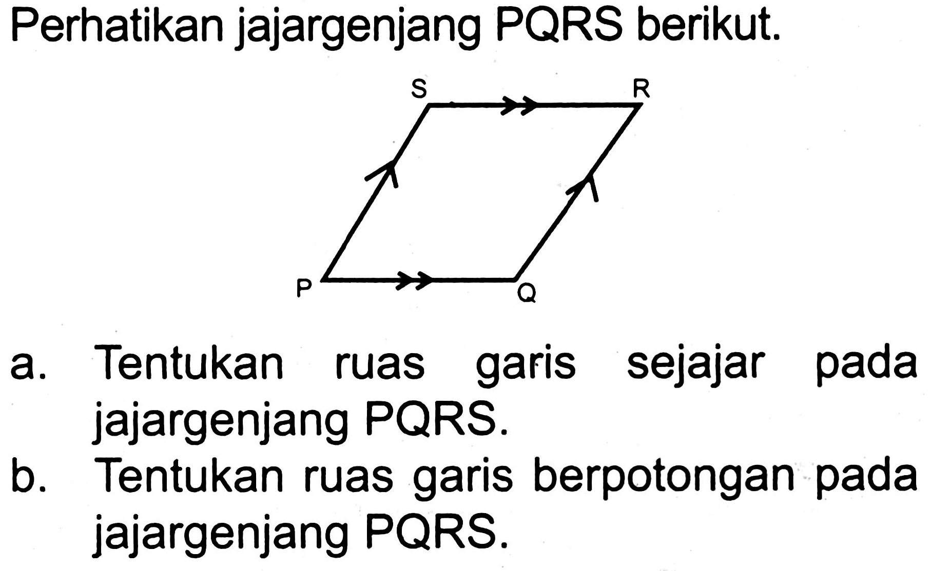 Perhatikan jajargenjang PQRS berikut.
C1C2CC3CC1CC(C2)C3
a. Tentukan ruas garis sejajar pada jajargenjang PQRS.
b. Tentukan ruas garis berpotongan pada jajargenjang PQRS.