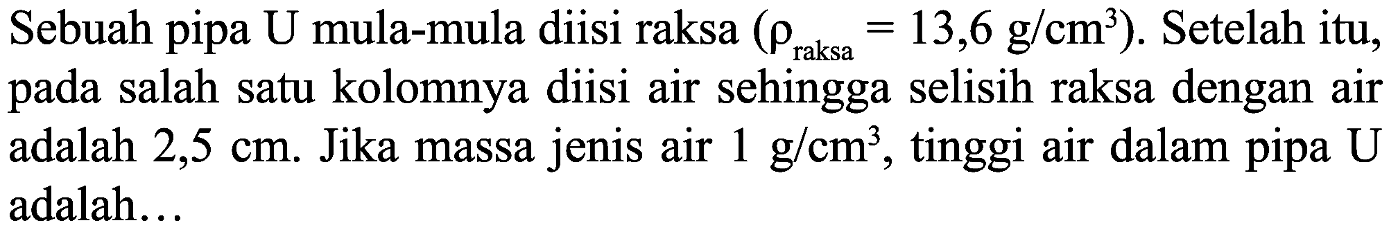 Ke dalam sebuah pipa U dimasukkan air dan minyak sehingga...
